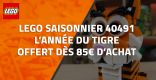 LEGO 40491 L'année du Tigre offert dès 85€ d'achat