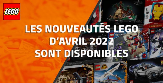 Les nouveautés LEGO d'Avril 2022 sont disponibles