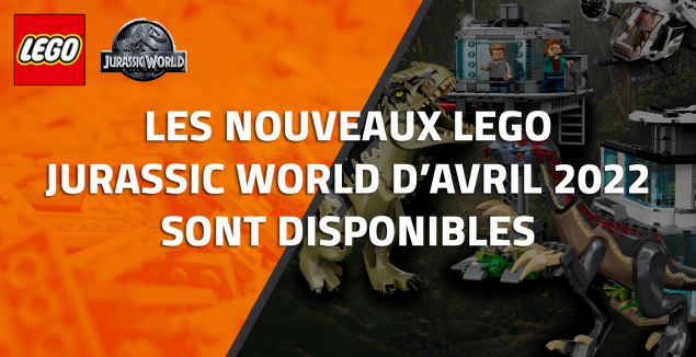 Les nouveaux LEGO Jurassic World d'Avril 2022 sont disponibles