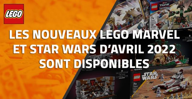 Les nouveaux LEGO Marvel et Star Wars d'Avril 2022 sont disponibles