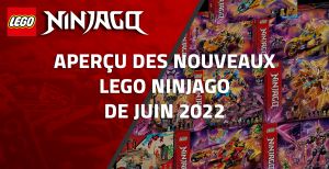 Aperçu des nouveaux LEGO Ninjago de Juin 2022