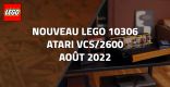 Nouveau LEGO 10306 Atari 2600 // Août 2022
