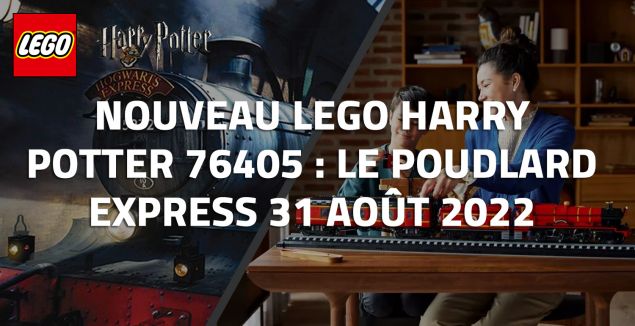 Nouveau LEGO Harry Potter 76405 : Le Poudlard Express - Edition Collector // 31 Août 2022