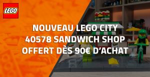 Nouveau LEGO City 40578 Sandwich Shop offert dès 90€ d'achat