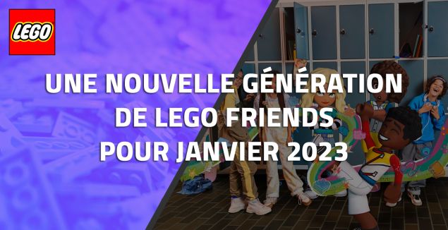 Une nouvelle génération de LEGO Friends pour Janvier 2023
