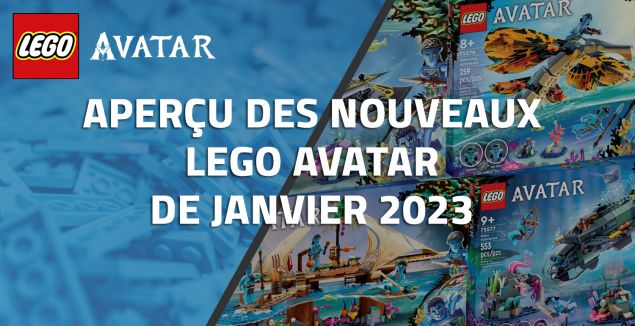 Aperçu des nouveaux LEGO Avatar de Janvier 2023
