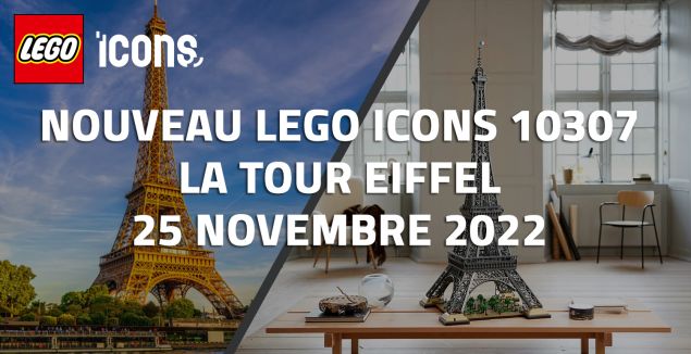 Nouveau LEGO Icons 10307 La Tour Eiffel // 25 Novembre 2022