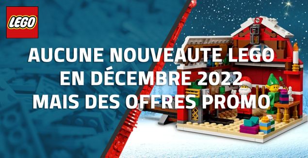 Pas de nouveauté LEGO en Décembre 2022, mais des offres promotionnelles