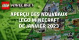 Aperçu des nouveaux LEGO Minecraft de Janvier 2023