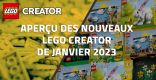 Aperçu des nouveaux LEGO Creator de Janvier 2023