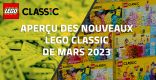 Aperçu des nouveaux LEGO Classic de Mars 2023