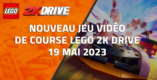 Nouveau Jeu Vidéo de Course LEGO 2k Drive 19 Mai 2023