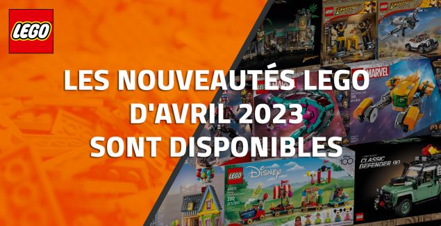 Les nouveautés LEGO d'Avril 2023 sont disponibles