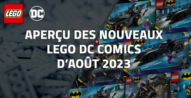 Aperçu des nouveaux LEGO DC Comics d'Août 2023