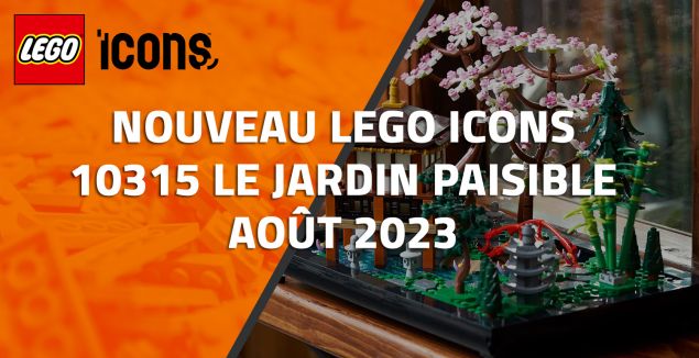 Nouveau LEGO Icons 10315 Le jardin paisible // Août 2023
