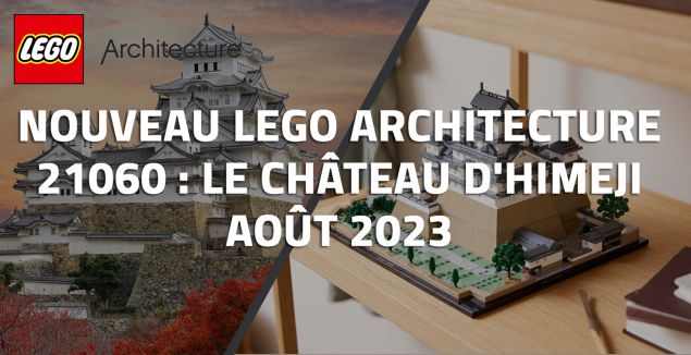 Nouveau LEGO Architecture 21060 : Le château d'Himeji // Août 2023