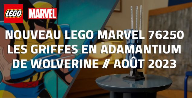 Nouveau LEGO Marvel 76250 Les griffes en adamantium de Wolverine // Août 2023