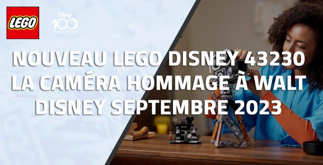 Nouveau LEGO Disney 43230 La caméra Hommage à Walt Disney // Septembre 2023