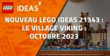 Nouveau LEGO Ideas 21343 : Le Village Viking :  Octobre 2023