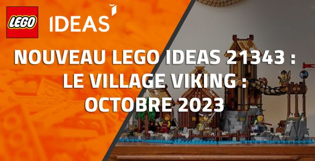 Nouveau LEGO Ideas 21343 Le Village Viking // Octobre 2023