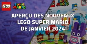 Aperçu des nouveaux LEGO Super Mario de Janvier 2024