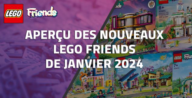 Aperçu des nouveaux LEGO Friends de Janvier 2024