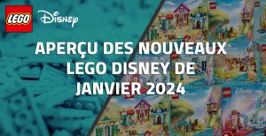 Aperçu des nouveaux LEGO Disney de Janvier 2024
