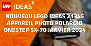 Nouveau LEGO Ideas 21345 Appareil Photo Polaroid OneStep SX-70 // Janvier 2024