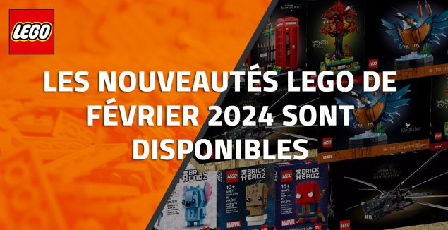 Les nouveautés LEGO de Février 2024 sont disponibles