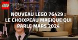 Nouveau LEGO Harry Potter 76429 : Le Choixpeau Magique qui parle // Mars 2024