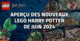 Aperçu des nouveaux LEGO Harry Potter de Juin 2024