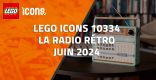 LEGO Icons 10334 La radio rétro // Juin 2024