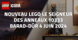 Nouveau LEGO Le Seigneur des anneaux 10333 Barad-Dûr // Juin 2024