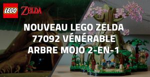 Nouveau LEGO Zelda 77092 Vénérable Arbre Mojo 2-en-1 // Septembre 2024