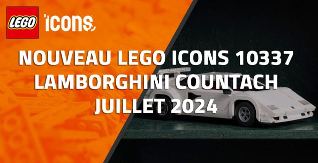 Nouveau LEGO Icons 10337 : Lamborghini Countach // Juillet 2024