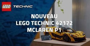 Nouveau LEGO Technic 42172 McLaren P1 // Août 2024