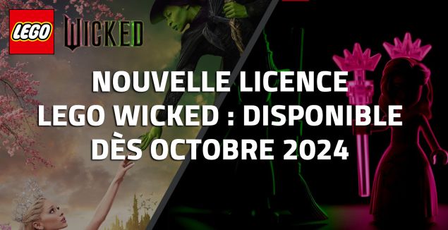 Nouvelle licence LEGO Wicked : disponible dès Octobre 2024