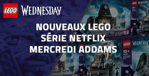 Nouveaux LEGO Wednesday (Mercredi Adams) Série Netflix // Octobre 2024