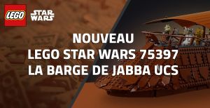 Nouveau LEGO Star Wars 75397 Jabba's Sail Barge UCS // Octobre 2024