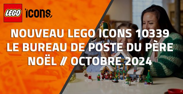 Nouveau LEGO Icons 10339 : Le bureau de poste du Père Noël // Octobre 2024