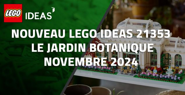 Nouveau LEGO Ideas 21353 Le jardin botanique // Novembre 2024