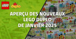Aperçu des nouveaux LEGO Duplo de Janvier 2025