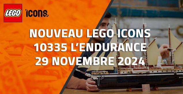 Nouveau LEGO Icons 10335 L’Endurance // 29 Novembre 2024