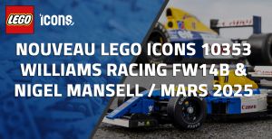 Nouveau LEGO Icons 10353 Williams Racing FW14B & Nigel Mansell // Mars 2025