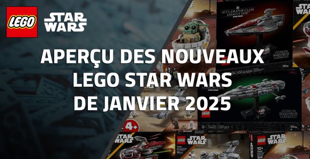 Aperçu des nouveaux LEGO Star Wars de Janvier 2025