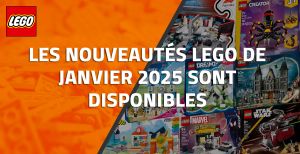 Les nouveautés LEGO de Janvier 2025 sont disponibles