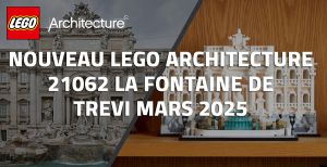 Nouveau LEGO Architecture  21062 La fontaine de Trevi // Mars 2025