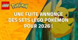 Une fuite annonce des sets LEGO Pokémon pour 2026 !