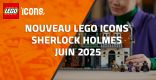 Nouveau LEGO Icons 10351 : Sherlock Holmes // Juin 2025
