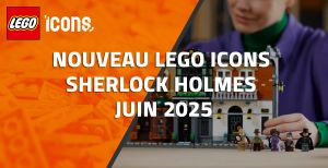 Nouveau LEGO Icons 10351 : Sherlock Holmes // Juin 2025